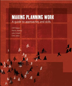 Making Planning Work (A guide to Approaches and Skills) by Cliff Hague, Patrick Wakely, Julie Crespin, 9781853396489
