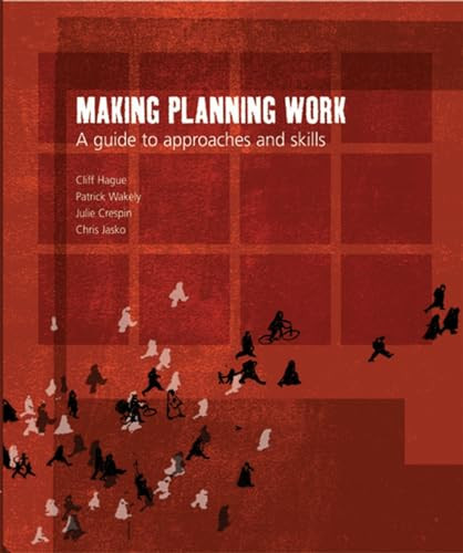 Making Planning Work (A guide to Approaches and Skills) by Cliff Hague, Patrick Wakely, Julie Crespin, 9781853396489
