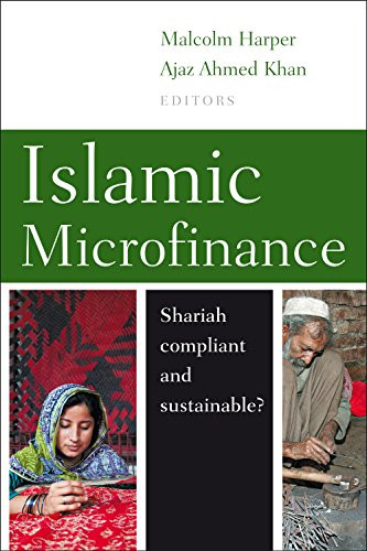 Islamic Microfinance (Shari'ah compliant and sustainable?) by Malcolm Harper, Ajaz Ahmed Khan, 9781853399565
