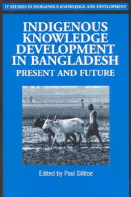 Indigenous Knowledge Development in Bangladesh (Present and Future) by Paul Sillitoe, 9781853395185