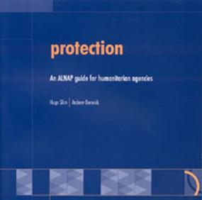 Protection (An ALNAP guide for humanitarian agencies) by Hugo Slim, Andrew Bonwick, 9780855985721