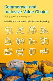 Commercial and Inclusive Value Chains (Doing good and doing well) - 9781853398681 by Malcolm Harper, John Belt, Rajeev Roy, 9781853398681