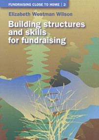 Building Structures and Skills for Fundraising by Elizabeth Westman Wilson, 9781853395345