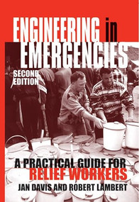 Engineering in Emergencies (A practical guide for relief workers) by Jan Davis, Robert Lambert, 9781853395215
