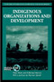 Indigenous Organizations and Development by Peter Blunt, D Michael Warren, 9781853393211