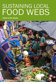 Sustaining Local Food Webs by Ben Murphy, 9781853398810