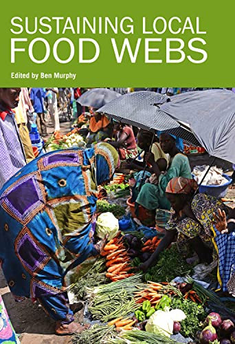 Sustaining Local Food Webs by Ben Murphy, 9781853398810