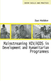 Mainstreaming HIV/AIDS in Development and Humanitarian Programmes by Sue Holden, 9780855985301