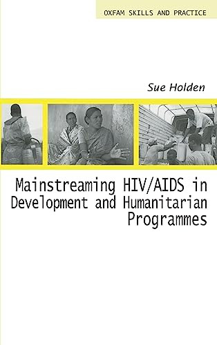 Mainstreaming HIV/AIDS in Development and Humanitarian Programmes by Sue Holden, 9780855985301