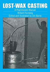Lost-wax Casting (A practitioners manual) by Wilburt Feinberg, 9780903031882