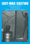 Lost-wax Casting (A practitioners manual) by Wilburt Feinberg, 9780903031882