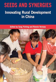 Seeds and Synergies (Innovation in rural development in China) by Yiching Song, Ronnie Vernooy, 9781853397059