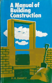 Manual of Building Construction by H.K. Dancy, 9780903031820