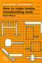 How to Make Twelve Woodworking Tools (A Handbook) by Aaron Moore, 9780946688531