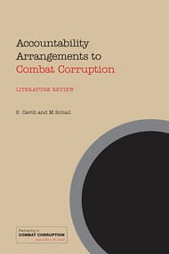 Accountability Arrangements to Combat Corruption: Literature Review by M Sohail, Sue Cavill, 9781843801122