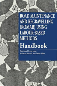 Road Maintenance and Regravelling (ROMAR) Using Labour-Based Methods (Handbook) by Claes-Axel Andersson, 9781853393488