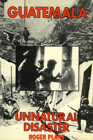 Guatemala (Unnatural Disaster) by Roger Plant, 9780906156018