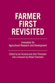 Farmer First Revisited (Innovation for agricultural research and development) by Ian Scoones, John Thompson, 9781853396823