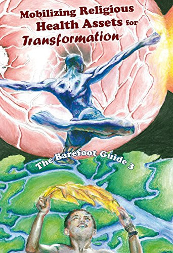 The Barefoot Guide to Mobilizing Religious Health Assets for Transformation by The 3rd Barefoot Guide Writers' Collective, 9781853399633
