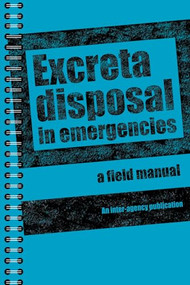 Excreta Disposal in Emergencies (A Field Manual) by Peter Harvey, 9781843801139