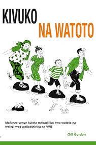 Kivuko cha Watoto (Mafunzo jeuzi kwa watoto na walezi walio athirika na VVU) by Gill Gordon, 9781853399138