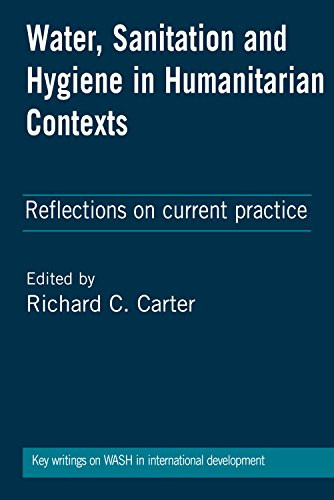Water, Sanitation and Hygiene in Humanitarian Contexts (Reflections on current practice) by Richard C Carter, 9781853398841