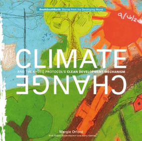 Climate Change and the Kyoto Protocols Clean Development Mechanism (Stories from the developing world) by Margie Orford, 9781853395932