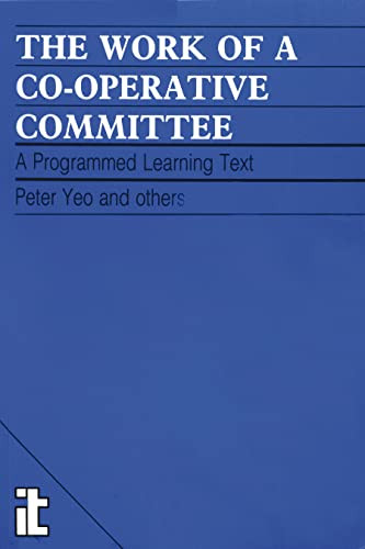 Work of a Co-operative Committee (A programmed learning text) by Peter Yeo, 9780903031530