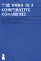Work of a Co-operative Committee (A programmed learning text) by Peter Yeo, 9780903031530