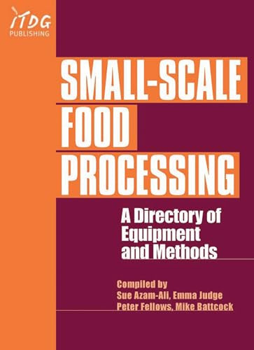 Small-Scale Food Processing (A directory of equipment and methods.) by Peter Fellows, Sue Azam-Ali, 9781853395048