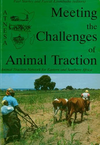 Meeting the Challenges of Animal Traction (A resource book of the Animal Traction Network for Eastern and Southern Africa (ATNESA)) by Paul Starkey, 9781853394836