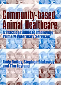 Community-based Animal Healthcare by Andy Catley, Stephen Blakeway, Tim Leyland, 9781853394850