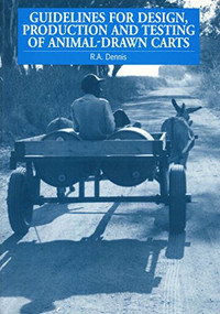 Guidelines for Design, Production and Testing of Animal-Drawn Carts by Ron Dennis, 9781853393389