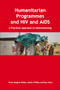 Humanitarian Programmes and HIV and AIDS (A Practical Approach to Mainstreaming) by Vivien Margaret Walden, 9780855985622