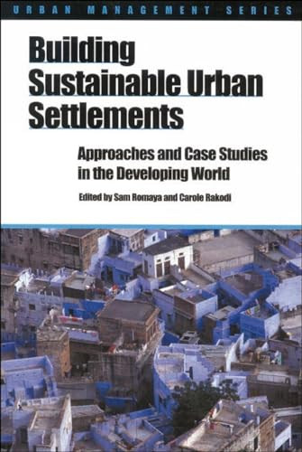 Building Sustainable Urban Settlements (Approaches and case studies in the developing world) by Sam Romaya, Carole Rakodi, 9781853395413