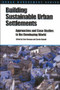 Building Sustainable Urban Settlements (Approaches and case studies in the developing world) by Sam Romaya, Carole Rakodi, 9781853395413