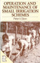 Operation and Maintenance of Small Irrigation Schemes by Peter Stern, 9780946688746