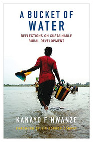 A Bucket of Water (Reflections on sustainable rural development) - 9781853399718 by Kanayo F. Nwanze, 9781853399718