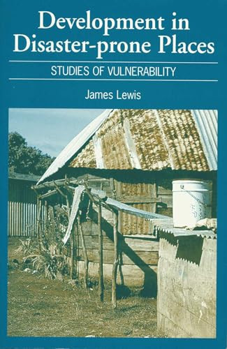 Development in Disaster-Prone Places (Studies of vulnerability) by James Lewis, 9781853394720