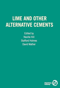 Lime and Other Alternative Cements by Neville Hill, Stafford Holmes, David Mather, 9781853391781