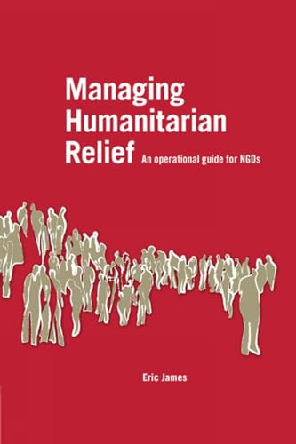 Managing Humanitarian Relief by Eric James, 9781853396694