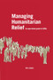Managing Humanitarian Relief by Eric James, 9781853396694