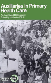 Auxiliaries in Primary Health Care (An annotated bibliography) by K. Elliott, 9780903031585