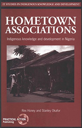 Hometown Associations (Indigenous knowledge and development in Nigeria) by Rex Honey, Stanley I Okafor, 9781853394263