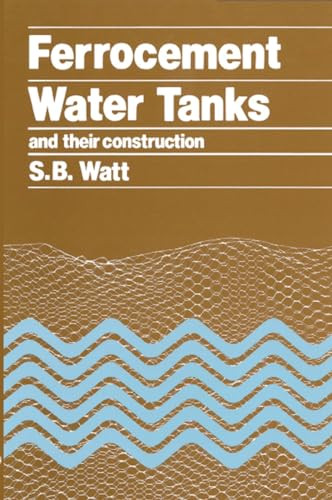 Ferrocement Water Tanks and their Construction by Simon Watt, 9780903031516