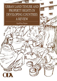 Urban Land Tenure and Property Rights in Developing Countries (A review) by Geoffrey Payne, 9781853394003