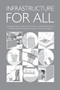 Infrastructure for All: Meeting the needs of both men and women in development projects - A practical guide for engineers, technicians and project managers by Brian Reed, 9781843801092
