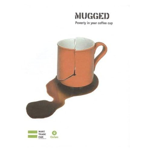 Mugged (Poverty in your coffee cup) by Charis Gresser, Sophia Tickell, 9780855985271