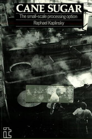 Cane Sugar (The small scale processing option.) by Raphael Kaplinsky, 9781853390159