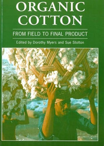 Organic Cotton (From field to final product) by Dorothy Myers, Sue Stolton, 9781853394645